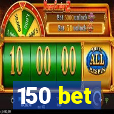 150 bet